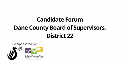 Candidate Forum - Dane County Board of Supervisors, District 22