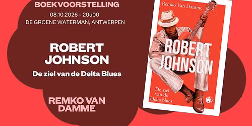 Remko Van Damme stelt 'Robert Johnson. De ziel van de Delta blues' voor