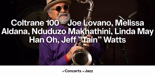 Coltrane 100 - Joe Lovano, Melissa Aldana, Nduduzo Makhathini, Linda May Han Oh, Jeff "Tain" Watts