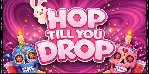 HOP TILL YOU DROP AT CUCAMARA - 10PM-3AM