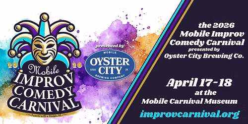 2026 Mobile Improv Comedy Carnival presented by Oyster City Brewing Co.