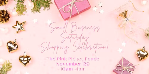 Small Business Saturday at The Pink Picket Fence 