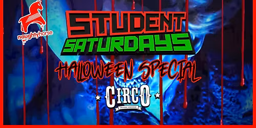 Student Saturdays: CIRCO HALLOWEEN [Guaranteed Sell Out]