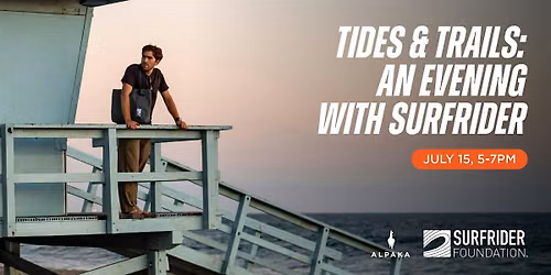 Tides & Trails: An Evening with Surfrider