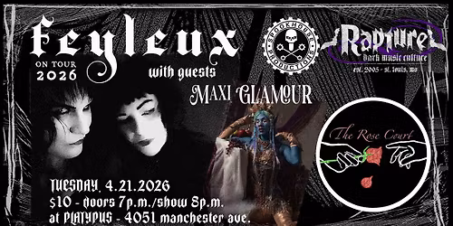 RAPTURE\/Spookhouse presents FEYLEUX (NC) \/\/ MAXI GLAMOUR \/\/ THE ROSE COURT 