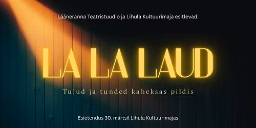 L\u00e4\u00e4neranna Teatristuudio lavastus "La La Laud"