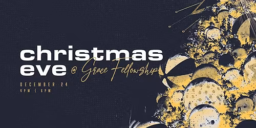 Christmas Eve @ GFC - 4PM & 6PM