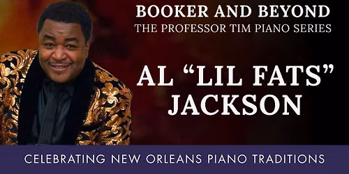 Booker & Beyond Piano Series: Al "Lil Fats" Jackson
