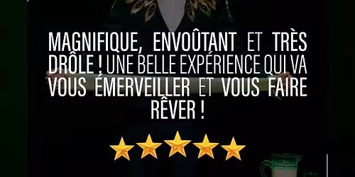 William Arribart: \u00c0 PORT\u00c9E DE MAGIE \u2014 L\u2019exp\u00e9rience magique immersive \u00e0 Lyon 6\u1d49