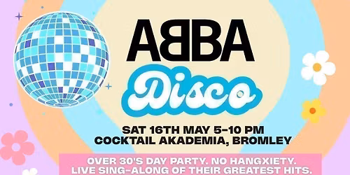 OVER 30s DAYTIME ABBA DISCO - BROMLEY \u2b50