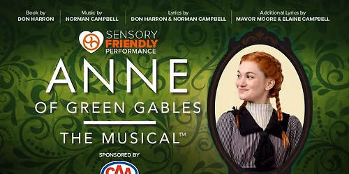 Anne of Green Gables\u2014The Musical\u2122 (Sensory Friendly Performance)