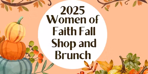2025 Women of Faith Fall Shop and Brunch!