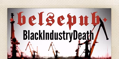 Belsepub: BlackIndustryDeath 