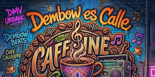 Caffeine & Dembow