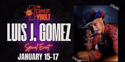 Luis J. Gomez LIVE @ The Comedy Vault Batavia *Special Event*