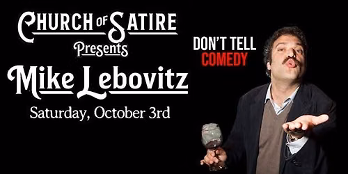 Church of Satire Presents: Mike Lebovitz