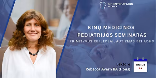 Kin\u0173 medicinos pediatrijos seminaras. Primityv\u016bs refleksai, autizmas bei ADHD