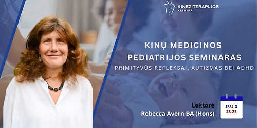 Kin\u0173 medicinos pediatrijos seminaras. Primityv\u016bs refleksai, autizmas bei ADHD