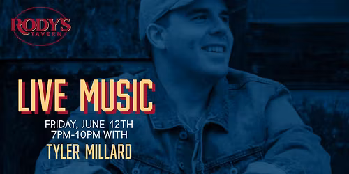 Live music by Tyler Millard at Rody;s! 