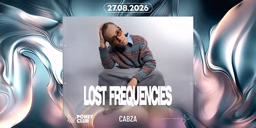 LOST FREQUENCIES x PONEY CLUB 2026