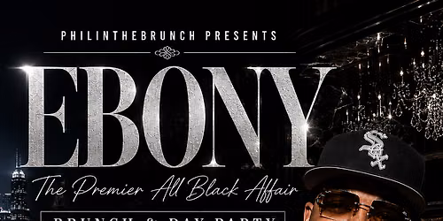 EBONY : THE PREMIER ALL BLACK AFFAIR BRUNCH & DAY PARTY