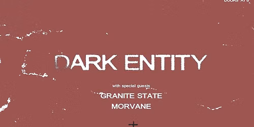 GoldFang presents: Dark Entity Dehumanize Tour with Special Guests Granite State, Morvane
