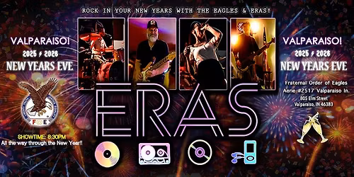 NEW YEARS EVE 2025 - ERAS @ The Eagles - Valparaiso, IN