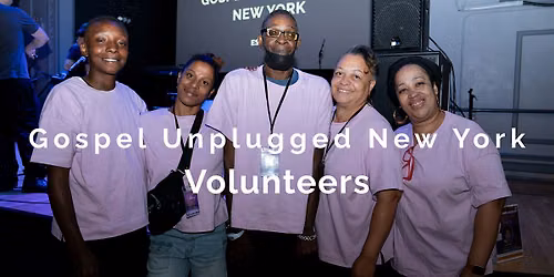 Gospel Unplugged New York - Serve with us