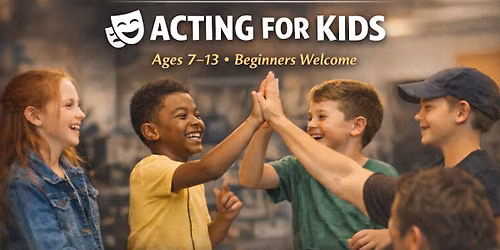 \u2b50 \ud83c\udfad Acting for Kids (Ages 7\u201313) | Confidence-Building Acting Class in Jacksonville