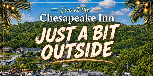 Just a Bit Outside @ Chesapeake Inn