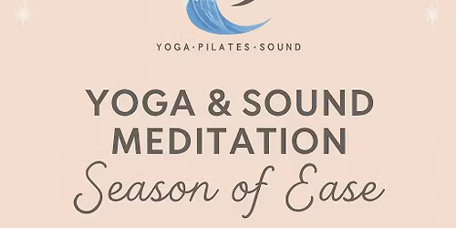 YOGA & SOUND MEDITATION: Season of Ease