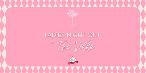 Ladies Night Out in The Ville