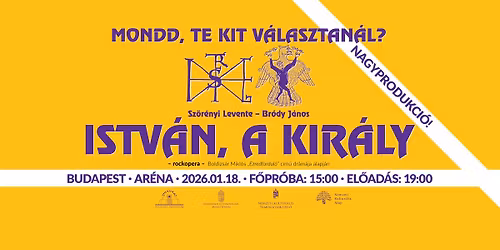 ISTV\u00c1N, A KIR\u00c1LY NAGYPRODUKCI\u00d3- Budapest