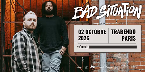 BAD SITUATION + Guests \u2022 PARIS \u2022 TRABENDO
