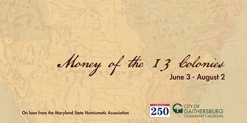 Money of the 13 Colonies Exhibit