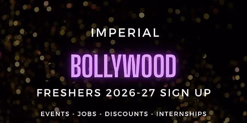 Imperial Bollywood Society presents Freshers 2026-27 - Official Welcome Sign Up