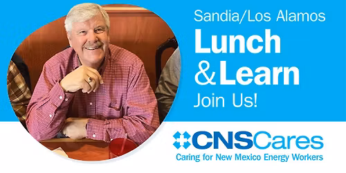 Albuquerque Lunch & Learn Event for former Sandia\/Los Alamos Laboratory & Uranium Site Workers