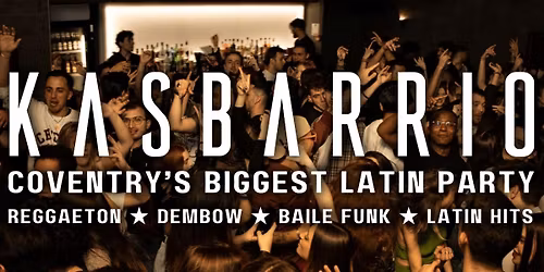 KASBARRIO LATIN PARTY COVENTRY \ud83d\udd25 @BARRIO.UK