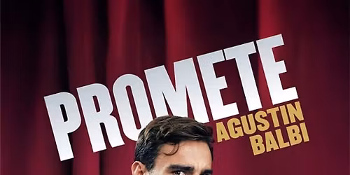 Promete: el mon\u00f3logo de Agust\u00edn Balbi