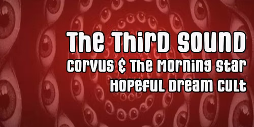 \u00c6 Presents The Third Sound, Corvus & the Morning Star & Hopeful Dream Cult