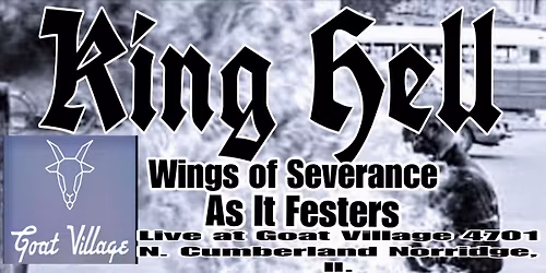 KING HELL LIVE AT GOAT VILLAGE!
