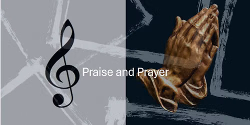 Praise & Prayer