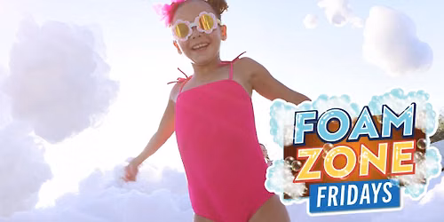 Foam Zone Friday