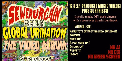 Sewer Urchin presents GLOBAL URINATION: THE VIDEO ALBUM (2026)