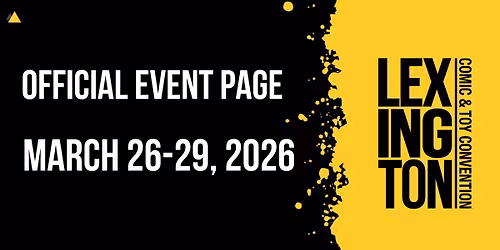 Lexington Comic & Toy Con 2026 - Official Event Page