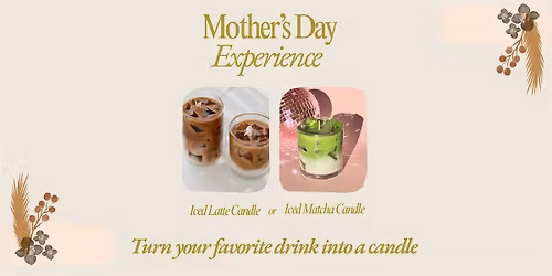 Mother's Day Candle Making