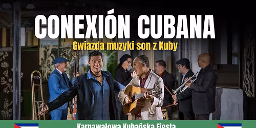 Karnawa\u0142owa kuba\u0144ska fiesta: CONEXI\u00d3N CUBANA - gwiazda muzyki son z Kuby zagra we Wroc\u0142awiu!