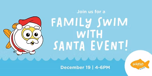 Join us for a Swim with Santa Family Swim Event at Goldfish Swim School