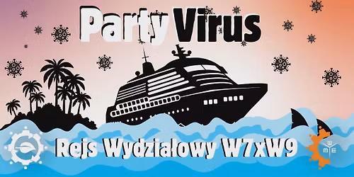 \u2622\ufe0f Party Virus \u2622\ufe0f - Rejs W7xW9 