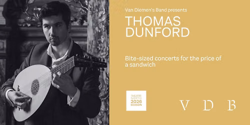 Launceston Lunchbox Concert #5: Thomas Dunford